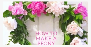 Design Darling How To Make A Peony Wreath Png Peony - Wreath