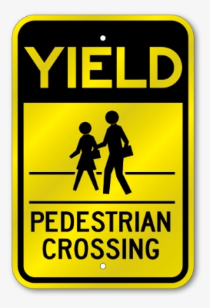 Yield Pedestrian Crossing - Slow Pedestrian Crossing Sign