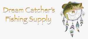 10 Reasons Dream Catcher's Is The Best Fishing Store - Dream Catcher Fishing Supply