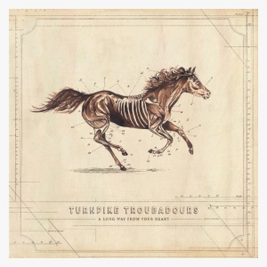 The Turnpike Troubadours New Album,”a Long Way From - Long Way From Your Heart - Turnpike Troubadours