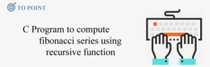 Fibonacci Series Using Recursion Program In C - C