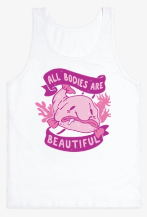 All Bodies Are Beautiful Blobfish - Blobfish Shirt