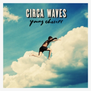 Yc - Circa Waves Young Chasers