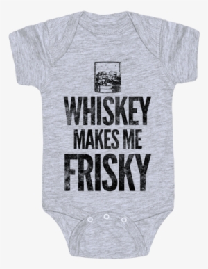 Whiskey Makes Me Frisky Baby Onesy - Neil Degrasse Tyson Baby Clothes