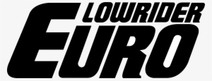 Euro Lowrider Logo Png Transparent - Low Rider Logos
