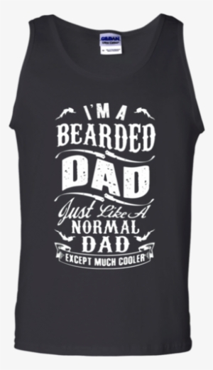 Awesome I'm A Bearded Dad Just Like A Normal Dad Except - Sorry This Girl Is Already Taken