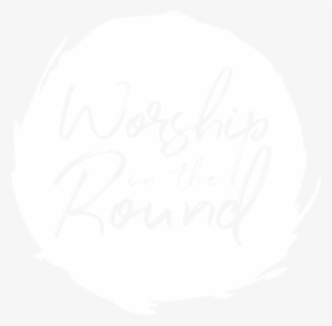 Worship In The Round - Chainsaw