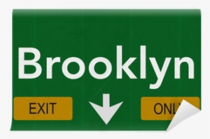 Brooklyn Usa Exit Only Highway Sign Wall Mural • Pixers® - Brooklyn Next Exit Sign