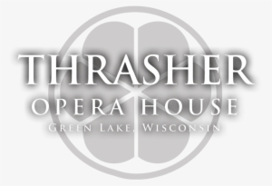 Thrasher Opera House Green Lake Wisconsin - Thrasher Opera House