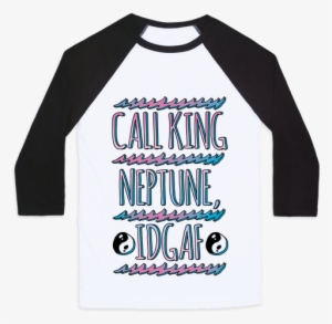 Call King Neptune Idgaf - My Neck My Back My Anxiety Attack Opossum