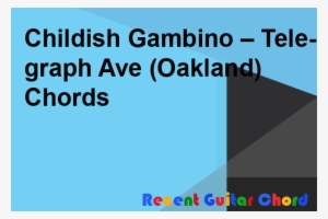 Childish Gambino Telegraph Ave Chords - Guitar Chord