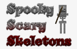 Spooky Scary Skeletons - Mod
