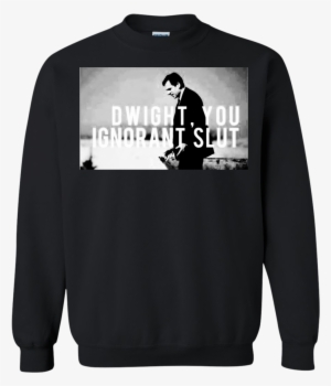 Dwight You Ignorant Slut Shirt, Hoodie, Tank - Yosemite Park T-shirts