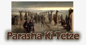 Ki Teitzei Parsha5 - Crucifixion