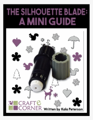 Silhouette Blade & Guide - Silhouette Blade: A Mini Guide (digital)
