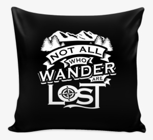 "not All Who Wander Are Lost" - Stencils Prints On Pillow Cover