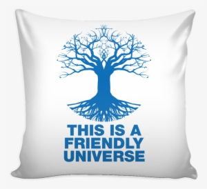 This Is A Friendly Universe * Tree Of Life * White - Let That Shit Go Pillow