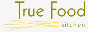 True Food Kitchen - True Foods Kitchen Logo Png