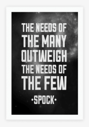 The Needs Of The Many Out Weigh The Needs Of The Few - Needs Of The Many Outweigh The Needs