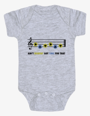 Ain't Nobody Got Time For That Baby Onesy - Inappropriate Baby Onesies