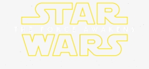 The Force Awakens Logo - Star Wars The Force Awakens Logo Transparent