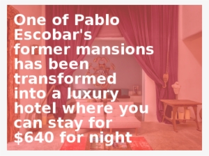 One Of Pablo Escobar's Former Mansions Has Been Transformed - Je Suis Folle Et Alors
