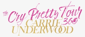 The Cry Pretty 360 Carrie Underwood Tour - Carrie Underwood Tour 2019