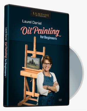 Oil Painting For Beginners - Laurel Daniel: Oil Painting For Beginners