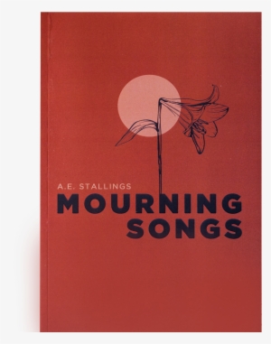 Mourningsongs1 V=1507840426 - A. E. Stallings