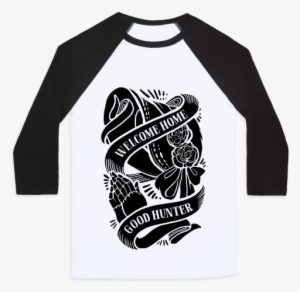 Welcome Home Good Hunter Baseball Tee - Bloodborne Shirt