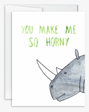 You Make Me So Horny Rhino Card [product Type] - Tuna
