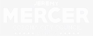 Jeremy Mercer For Corona City Council, District 5 For - Poster
