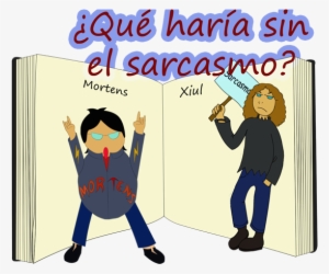 ¿qué Haría Sin El Sarcasmo - Travel