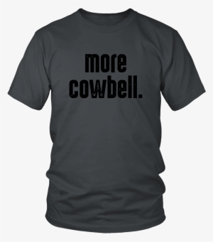 More Cowbell - Unisex Tee - Democratic Party, Republican Party, Keg