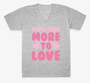 More Chub, More To Love V-neck Tee Shirt - Shirt
