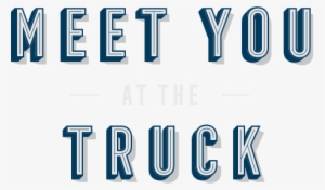 Meet You At The Truck - Treasure Truck