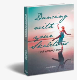 3dbook Dance - Dancing With Your Skeletons: Healing Through Dance
