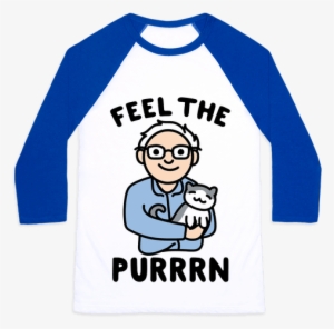 Feel The Purrrn Parody Baseball Tee - Cats And Bernie Sanders