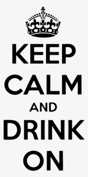 Keep Calm And Drink On - Keep Calm And Drink