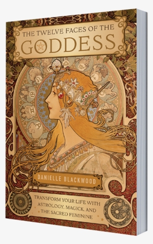 Twelve Faces Of The Goddess By Danielle Blackwood - Twelve Faces Of The Goddess
