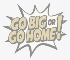 31 May Iheartradio Scoops Up Tom Maoli's “go Big Or - Go Big Or Go Home Logos