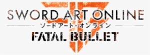 Sword Art Online - Sword Art Online Fatal Bullet Logo Png