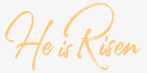 He Is Risen - He Is Risen Png