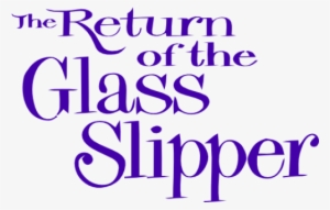 The Return Of The Glass Slipper - Lilac