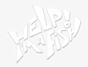 I'm A Fish Image - Help I Ma Fish