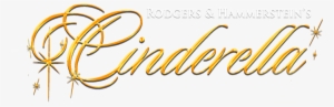 Everyone's Favorite Fairytale - Rodgers And Hammerstein's Cinderella Logo Png