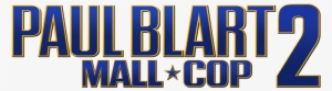 Don't Miss Paul Blart - Paul Blart Mall Cop 2 Logo