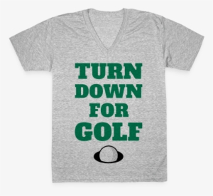Turn Down For Golf V-neck Tee Shirt - Christmas Quotes Tshirt
