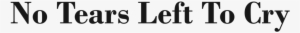 No Tears Left To Cry Png Jpg Royalty Free Library - Jeans
