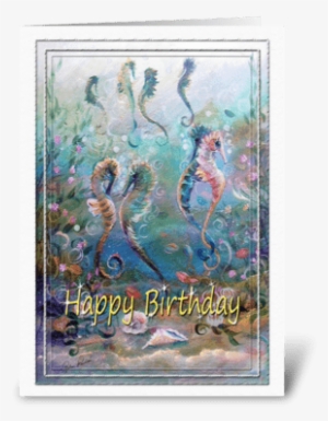 Happy Birthday, Sea Horse Art Greeting Card - Birthday